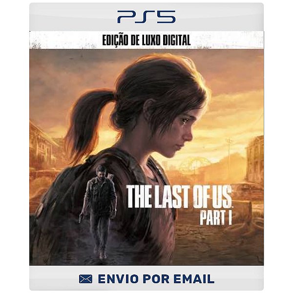 The Last of Us Part I Edição Digital Deluxe - PS5 DIGITAL