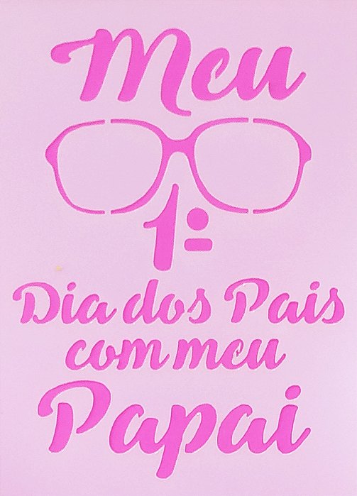 SRA-1464-FRASE PARA DIA DOS PAIS - MEU PRIMEIRO DIA DOS PAIS