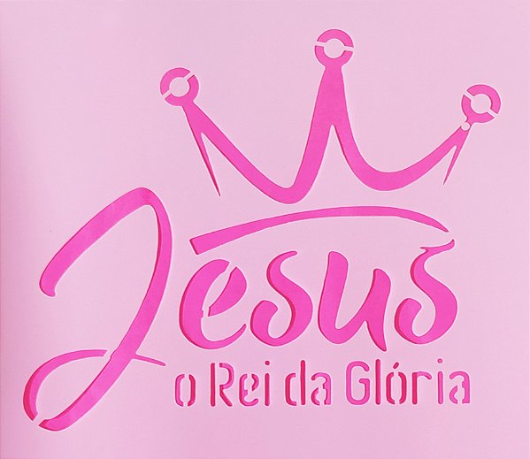 SRA-1592 - FRASE JESUS O REI DA GLORIA - CUSTOMIZAÇÃO 2025