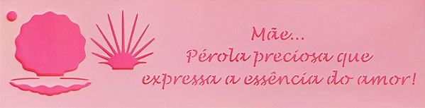 SRA-1614 - FRASE MAE PÉROLA PRECIOSA - COLECAO DIA DAS MÃES 2025