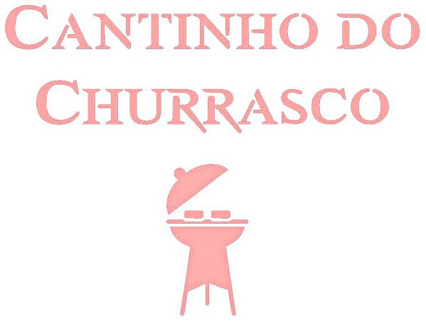 SRA-203 FRASE PARA PLACA MDF CANTINHO DO CHURRASCO 19X28