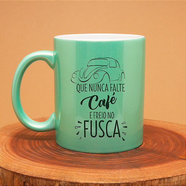 Caneca Que nunca falte café e freio no fusca