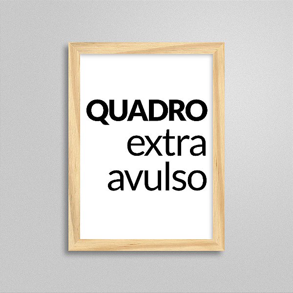 Quadro Extra ou Avulso