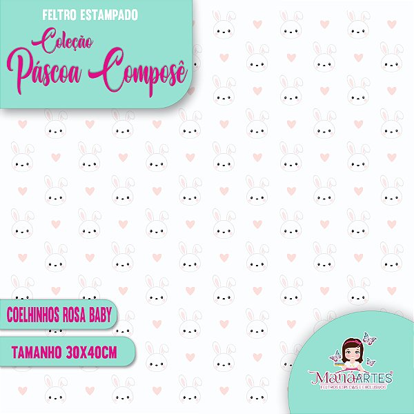 COLEÇÃO FELTROS ESTAMPADOS - PÁSCOA COMPOSÊ/ ROSA BABY