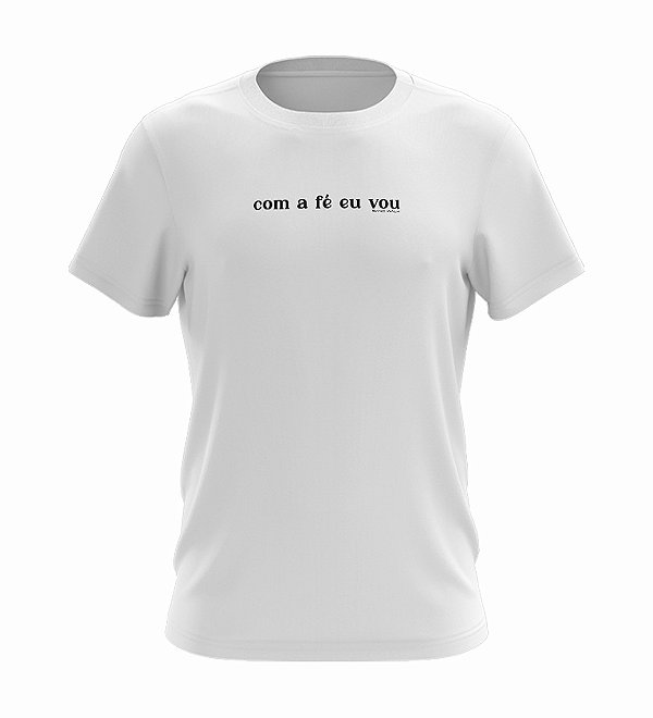 Camiseta Ano Novo | Com a Fé eu Vou | Masculina | Branca | Rev 2022
