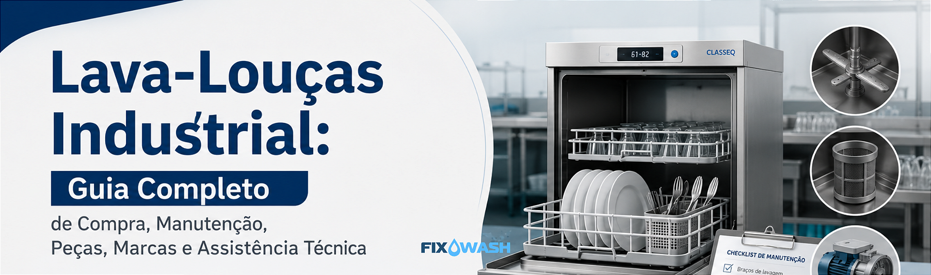 Lava-louças industrial guia de compra manutenção peças marcas e assistência técnica Fixwash