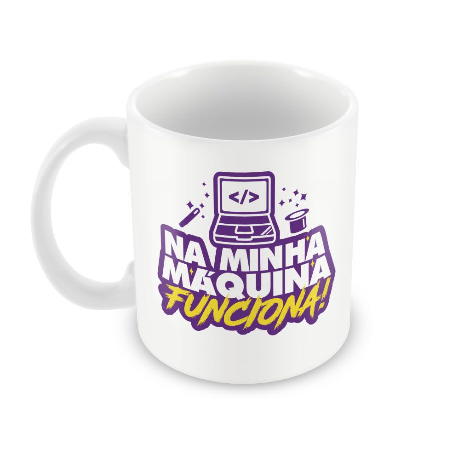 Caneca Aqui na Minha Máquina Funciona