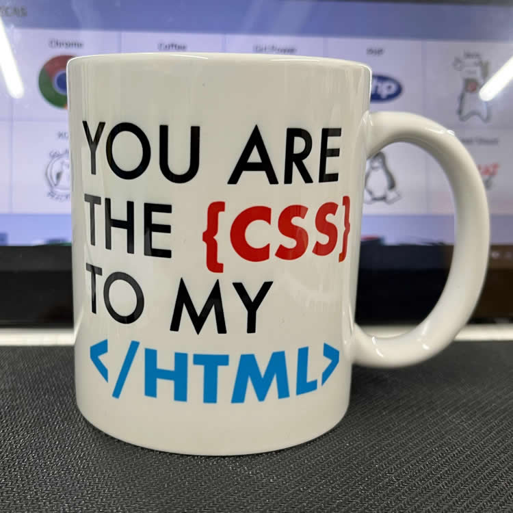 Caneca You Are The CSS To My HTML