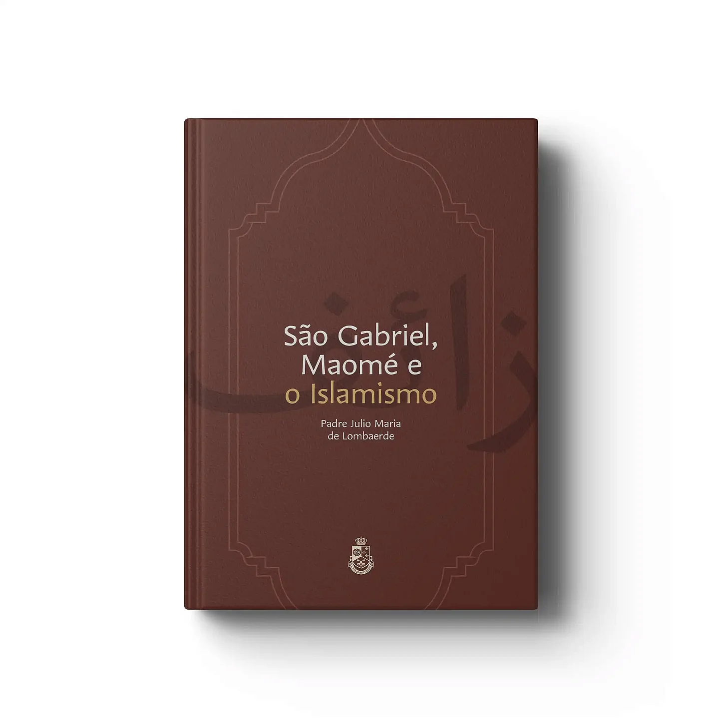 Capa do livro São Gabriel, Maomé e o Islamismo - Padre Júlio Maria de Lombaerde