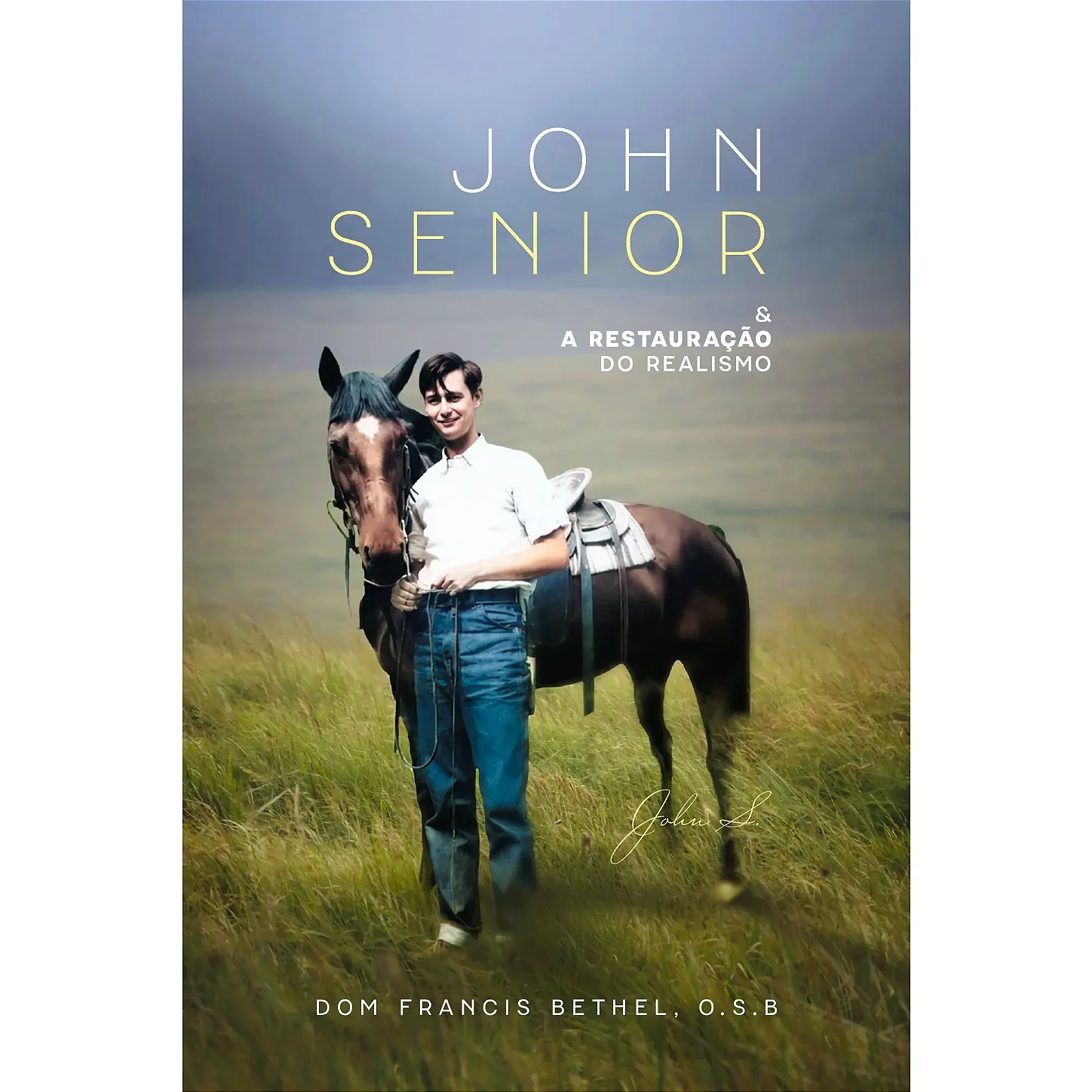 Livro John Senior e a Restauração do Realismo, do Padre Francis Bethel, O.S.B.