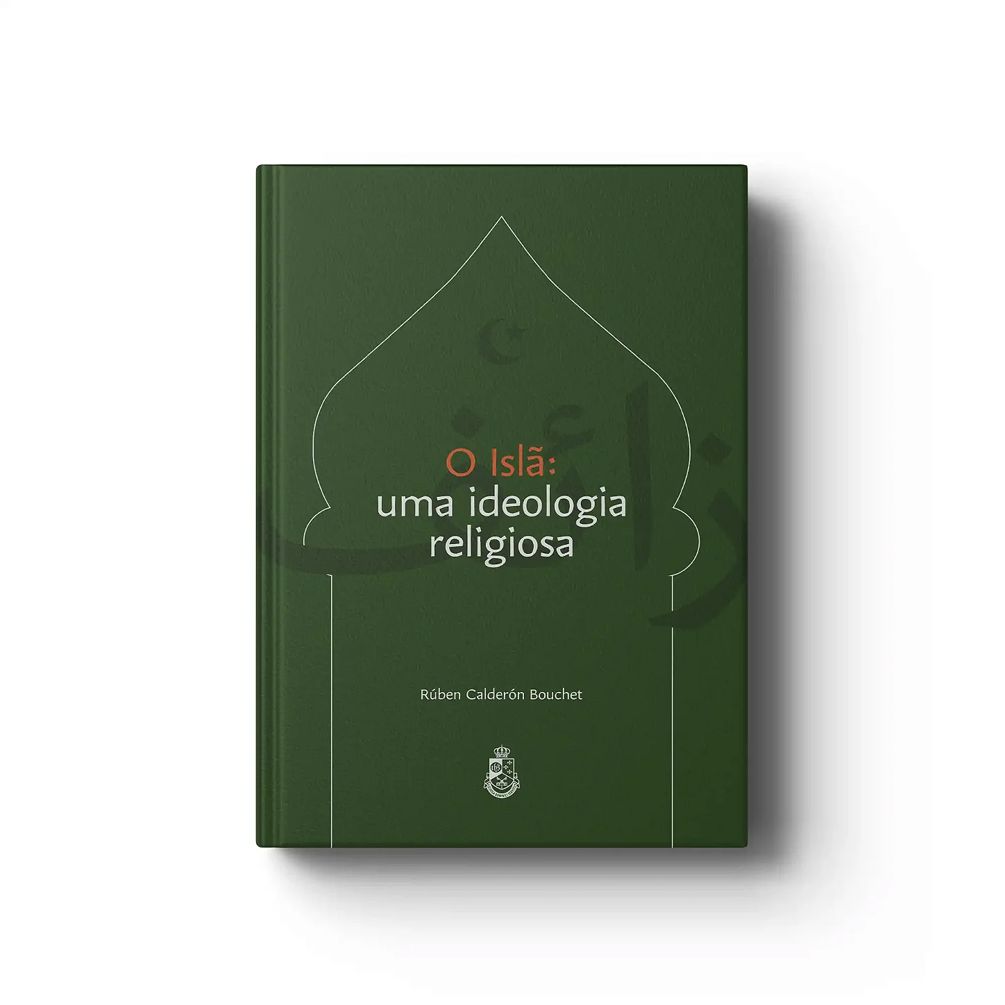 Capa do livro O Islã: uma ideologia religiosa, de Rúben Calderón Bouchet