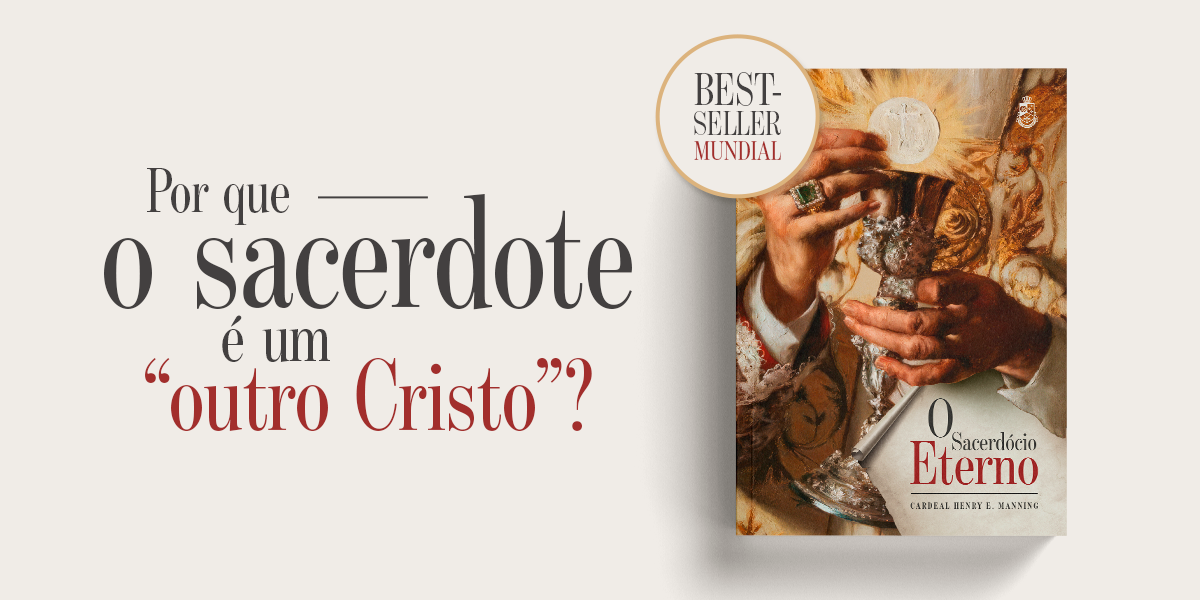 O Sacerdócio Eterno - Cardeal Manning