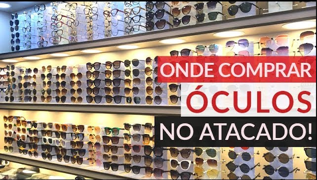 Fornecedor de Óculos Direto da Fábrica - Atacadão da Ótica Distribuidora