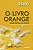 O LIVRO ORANGE. OSHO - Imagem 1