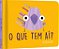 O que tem aí? - Livro Infantil - Imagem 1