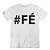 Camiseta #Fé - Imagem 1