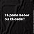 Camiseta Frases Brk Já pode Beber ou Tá Cedo com Algodão Premium - Imagem 2