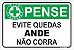 Placa CIPA - PENSE - Evite quedas - ANDE - Não corra - Imagem 1