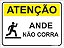 Placa Atenção - Ande - Não Corra - Imagem 1