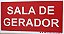 PLACA INDICATIVA DE SALA DE GERADOR - Imagem 1