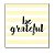 QUADRO DECORATIVO - BE GRATEFUL (SEJA GRATO) - Imagem 1