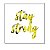 QUADRO DECORATIVO - STAY STRONG - Imagem 1