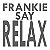 Frankie Say Relax ( Baby Look) - Imagem 2