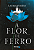 A FLOR DE FERRO - CRÔNICAS DA BRUXA NEGRA - Imagem 1