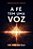A Fé tem uma Voz | Francisco Vasco - Imagem 1