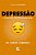 Depressão - Dr. Ismael Sobrinho - Imagem 1