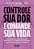 Controle sua dor e comande sua vida: Aprenda como enfrentar a dor persistente e conquiste uma vida mais prazerosa em apenas 6 semanas - Imagem 1