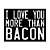 Placa de Parede Decorativa: More Than Bacon - Imagem 2