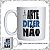 CANECA PERSONALIZADA A ARTE DE DIZER NÃO EM CERÂMICA 325ML - Imagem 1