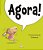 Agora! - Corderoy, Tracey - Imagem 1