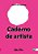 Caderno de Artista: Para Criar e Pensar - Dios, Olga De - Imagem 1