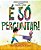 É Só Perguntar! Seja Diferente, Seja Corajoso, Seja Você! - Sotomayor, Sonia - Imagem 1