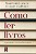 COMO LER LIVROS - Imagem 1