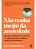 Não tenha medo da ansiedade - Imagem 1