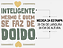 Camiseta Frase Inteligente Mesmo... Malha 100% Algodão Fio 30.1 - Imagem 8