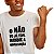 CAMISETA O NÃO VOCÊ JÁ TEM, BUSQUE A HUMILHAÇÃO - Imagem 2