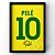 Quadro Pelé Camisa 10 Brasil + Autógrafo Digital - Imagem 2