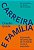 CARREIRA E FAMÍLIA - AUTOR(A): GOLDIN, CLAUDIA - Imagem 1