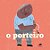 O PORTEIRO - AUTOR(A): ROCHA, VITOR - Imagem 1