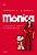 MÔNICA: A MULHER À FRENTE DA PERSONAGEM - AUTOR(A): SOUSA, MÔNICA S. E - Imagem 1