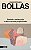 SENTIDO E MELANCOLIA: A VIDA NA ERA DA PERPLEXIDADE - Christopher Bollas - Imagem 1