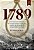 1789 : A HISTÓRIA DE TIRADENTES, CONTRABANDISTAS, ASSASSINOS E POETAS QUE SONHARAM A INDEPENDÊNCIA D - DORIA, PEDRO - Imagem 1