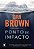 PONTO DE IMPACTO - BROWN, DAN - Imagem 1