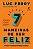 7 MANEIRAS DE SER FELIZ - FERRY, LUC - Imagem 1