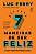 7 MANEIRAS DE SER FELIZ - AUTOR(A): FERRY, LUC - Imagem 1
