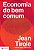 ECONOMIA DO BEM COMUM - AUTOR(A): TIROLE, JEAN - Imagem 1